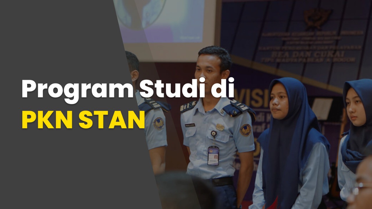 Kenapa STAN Jadi Favorit? Ini Jurusan-Jurusannya yang Paling Diminati!